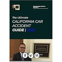 The Ultimate CALIFORNIA CAR ACCIDENT GUIDE | 2023 : The Insurance Company is Not Your Friend The Ultimate CALIFORNIA CAR ACCIDENT GUIDE | 2023 : The Insurance Company is Not Your Friend Kindle