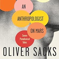 An Anthropologist on Mars: Seven Paradoxical Tales An Anthropologist on Mars: Seven Paradoxical Tales Audible Audiobook Paperback Kindle Hardcover Audio, Cassette Textbook Binding