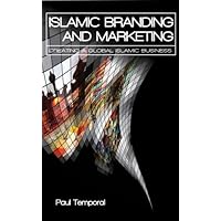 Islamic Branding and Marketing: Creating A Global Islamic Business Islamic Branding and Marketing: Creating A Global Islamic Business Kindle Hardcover