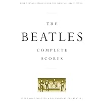 The Beatles: Complete Scores (Transcribed Score) The Beatles: Complete Scores (Transcribed Score) Hardcover Kindle