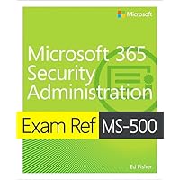 Exam Ref MS-500 Microsoft 365 Security Administration Exam Ref MS-500 Microsoft 365 Security Administration Paperback