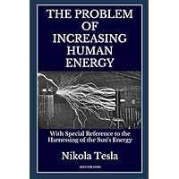 The Problem of Increasing Human Energy (Illustrated) The Problem of Increasing Human Energy (Illustrated) Paperback Kindle Audible Audiobook Hardcover Mass Market Paperback