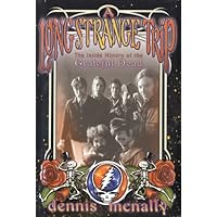 A Long Strange Trip: The Inside History of the Grateful Dead A Long Strange Trip: The Inside History of the Grateful Dead Paperback Kindle Audible Audiobook Hardcover Audio CD