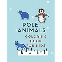 POLE ANIMALS: Coloring book POLE ANIMALS for children, girls and boys, consisting of 40 pages, size 8.5X11, includes a set of pictures for coloring with which the child develops intelligence