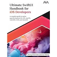 Ultimate SwiftUI Handbook for iOS Developers Ultimate SwiftUI Handbook for iOS Developers Kindle Paperback