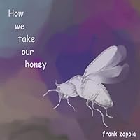 How We Take Our Honey How We Take Our Honey MP3 Music