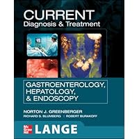 CURRENT Diagnosis & Treatment Gastroenterology, Hepatology, & Endoscopy (LANGE CURRENT Series) CURRENT Diagnosis & Treatment Gastroenterology, Hepatology, & Endoscopy (LANGE CURRENT Series) Paperback