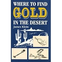 Where to Find Gold in the Desert Where to Find Gold in the Desert Paperback Hardcover