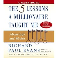 Five Lessons a Millionaire Taught Me About Life and Wealth Five Lessons a Millionaire Taught Me About Life and Wealth Audible Audiobook Hardcover Kindle Paperback Audio CD