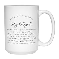 Psychology Mug White 15 oz, Life of A School Psychologist Funny Appreciation Thank You Gift for Psychologist Psychiatrist Therapist, White