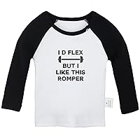 I'd Flex But I Like This Romper Funny T Shirt, Infant Baby T-Shirts, Newborn Long Sleeves Graphic Tee Tops
