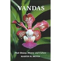 Vandas: Their Botany, History, and Culture Vandas: Their Botany, History, and Culture Hardcover Paperback