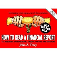 How to Read a Financial Report: Wringing Vital Signs Out of the Numbers How to Read a Financial Report: Wringing Vital Signs Out of the Numbers Hardcover Kindle Paperback