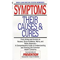 Symptoms: Their Causes & Cures : How to Understand and Treat 265 Health Concerns by Prevention Magazine Editors (1996-02-01) Symptoms: Their Causes & Cures : How to Understand and Treat 265 Health Concerns by Prevention Magazine Editors (1996-02-01) Paperback Mass Market Paperback