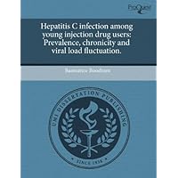 Hepatitis C infection among young injection drug users: Prevalence, chronicity and viral load fluctuation.