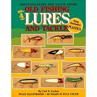 Old Fishing Lures and Tackle: An Identification and Value Guide Old Fishing Lures and Tackle: An Identification and Value Guide Paperback