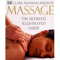 Massage: The Ultimate Illustrated Guide Massage: The Ultimate Illustrated Guide Hardcover Paperback