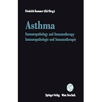 Asthma: Immunopathology and Immunotherapy / Immunopathologie und Immunotherapie Asthma: Immunopathology and Immunotherapy / Immunopathologie und Immunotherapie Paperback Kindle