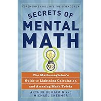 Secrets of Mental Math: The Mathemagician's Guide to Lightning Calculation and Amazing Math Tricks Secrets of Mental Math: The Mathemagician's Guide to Lightning Calculation and Amazing Math Tricks Kindle Paperback Spiral-bound Library Binding
