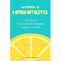 Wygraj z Hashimoto (Polish Edition)
