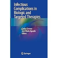 Infectious Complications in Biologic and Targeted Therapies Infectious Complications in Biologic and Targeted Therapies Kindle Hardcover Paperback