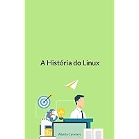 A História do Linux (Portuguese Edition)