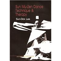 Sun Mu-Zen Dance Technique & Therapy Sun Mu-Zen Dance Technique & Therapy Paperback