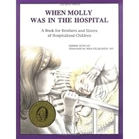 When Molly Was in the Hospital: A Book for Brothers and Sisters of Hospitalized Children (Minimed Series : Volume 1) When Molly Was in the Hospital: A Book for Brothers and Sisters of Hospitalized Children (Minimed Series : Volume 1) Hardcover