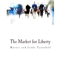 The Market for Liberty (Large Print Edition) The Market for Liberty (Large Print Edition) Paperback Kindle Hardcover Mass Market Paperback