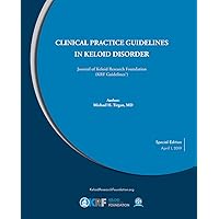 CLINICAL PRACTICE GUIDELINES IN KELOID DISORDER CLINICAL PRACTICE GUIDELINES IN KELOID DISORDER Kindle Paperback