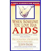 When Someone You Love has AIDS (Dell Caregiving Guide) When Someone You Love has AIDS (Dell Caregiving Guide) Mass Market Paperback