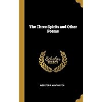 The Three Spirits and Other Poems The Three Spirits and Other Poems Hardcover Paperback