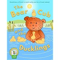 The Bear Cub And The Ducklings: U.S.English Edition - Fun Rhyming Bedtime Story - Picture Book / Beginner Reader (for ages 3-6) (Top of the Wardrobe Gang Picture Books)