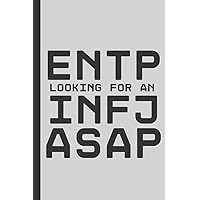 ENTP Looking For An INFJ ASAP: 6x9 Blank Lined Personality Types and Relationships Extroverts and Introverts Themed Journal for Writing Down Daily Thoughts, Diary, Notebook