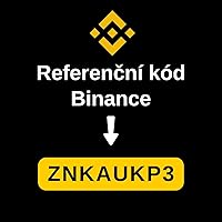 Referenční kód Binance: (ZNKAUKP3)