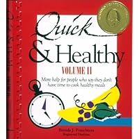 Quick & Healthy Volume II: More Help for People Who Say They Don't Have Time to Cook Healthy Meals, 1st Edition (Plastic comb) Quick & Healthy Volume II: More Help for People Who Say They Don't Have Time to Cook Healthy Meals, 1st Edition (Plastic comb) Plastic Comb