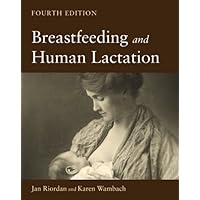 Breastfeeding And Human Lactation (Riordan, Breastfeeding and Human Lactation) Breastfeeding And Human Lactation (Riordan, Breastfeeding and Human Lactation) Hardcover