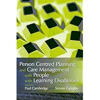 Person Centred Planning and Care Management with People with Learning Disabilities Person Centred Planning and Care Management with People with Learning Disabilities Kindle Paperback