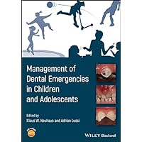 Management of Dental Emergencies in Children and Adolescents Management of Dental Emergencies in Children and Adolescents Kindle Paperback