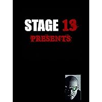 Stage 13 Presents