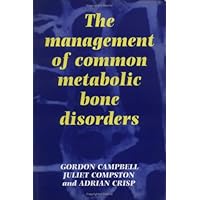 The Management of Common Metabolic Bone Disorders The Management of Common Metabolic Bone Disorders Paperback Printed Access Code