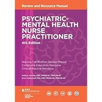 Psychiatric-Mental Health Nurse Practitioner Review and Resource Manual, 4th Edition Psychiatric-Mental Health Nurse Practitioner Review and Resource Manual, 4th Edition Paperback Spiral-bound