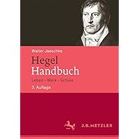Hegel-Handbuch: Leben – Werk – Schule (German Edition) Hegel-Handbuch: Leben – Werk – Schule (German Edition) Paperback