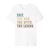 Saif The Man The Myth The Legend Funny Personalized Saif Premium T-Shirt