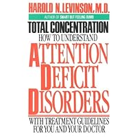 Total Concentration: How to Understand Attention Deficit Disorders Total Concentration: How to Understand Attention Deficit Disorders Paperback Hardcover