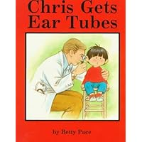 Chris Gets Ear Tubes Chris Gets Ear Tubes Paperback