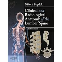 Clinical and Radiological Anatomy of the Lumbar Spine Clinical and Radiological Anatomy of the Lumbar Spine Kindle Paperback