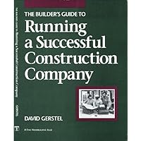 The Builder's Guide to Running a Successful Constructi (For Pros By Pros) The Builder's Guide to Running a Successful Constructi (For Pros By Pros) Paperback