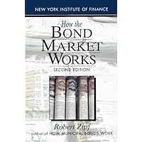 How the Bond Market Works: Second Edition How the Bond Market Works: Second Edition Paperback Hardcover