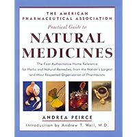The American Pharmaceutical Association Practical Guide to Natural Medicines The American Pharmaceutical Association Practical Guide to Natural Medicines Hardcover